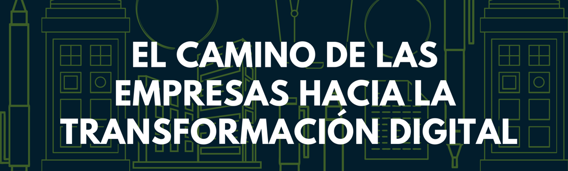 El camino de las empresas hacia la transformación digital - banner